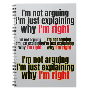 I'm Not Arguing Notebook