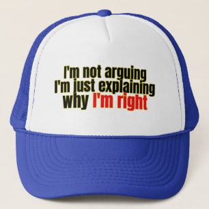 I'm Not Arguing Trucker Hat