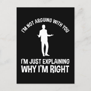 I'm Not Arguing With You Postcard