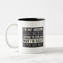 I'm Not Arguing With You