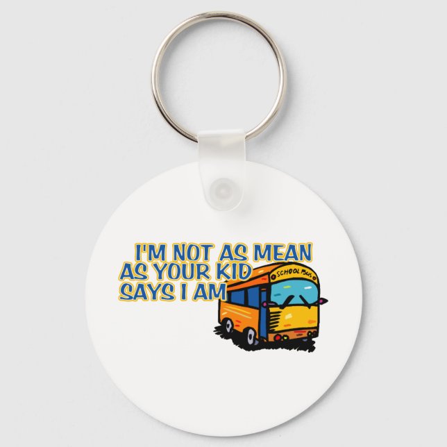 I'm Not As Mean.... Key Ring (Front)