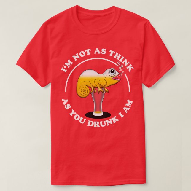 Im Not As Think As You Drunk I am Funny Drinking Q T-Shirt (Design Front)