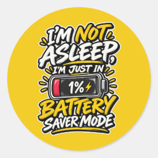 I'm Not Asleep Battery Saver Mode Classic Round Sticker
