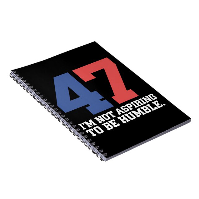 I'm Not Aspiring To Be Humble Kamala Harris 47  Notebook (Right Side)