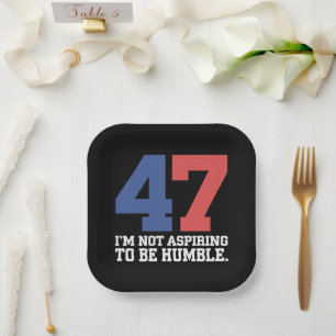 I'm Not Aspiring To Be Humble Kamala Harris 47  Paper Plate