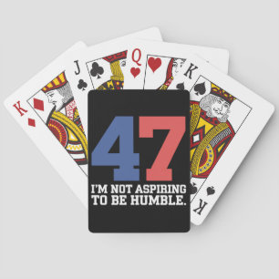 I'm Not Aspiring To Be Humble Kamala Harris 47 Playing Cards