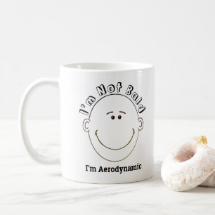 I'm Not Bald I'm Aerodynamic Coffee Mug