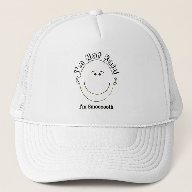 I'm Not Bald I'm Smooth Trucker Hat (Front)