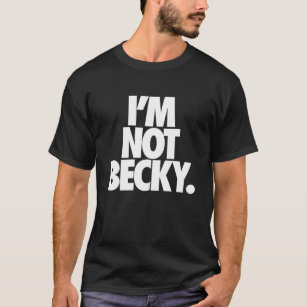 I'M NOT BECKY. Fitted T-Shirt