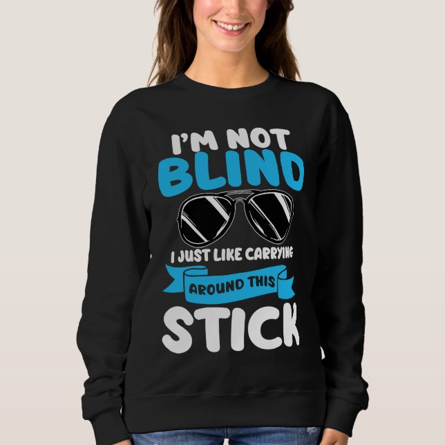 I'm Not Blind Visually Impaired Braille Alphabet B Sweatshirt (Front)