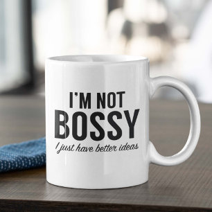 I'm Not Bossy Coffee Mug