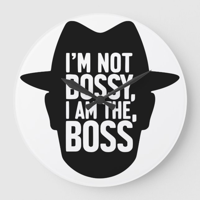 I'm Not Bossy, I Am The Boss Large Clock (Front)