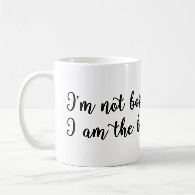 I'm not bossy, I am the boss Mug (Left)