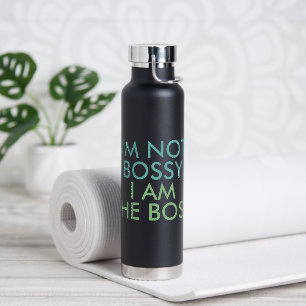 I'm Not Bossy I am The Boss Saying Water Bottle