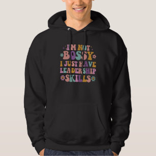 I'm Not Bossy I Have Leadership Skills Groovy Wom Hoodie