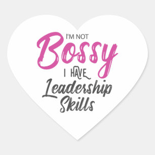 I'm Not Bossy I Have Leadership Skills Heart Sticker