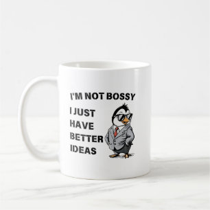 I'm not bossy. I just have better ideas Coffee Mug