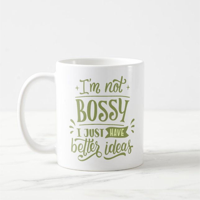 i'm not bossy i just have better ideas coffee mug (Left)