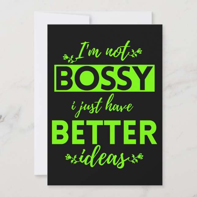 I'M NOT BOSSY I JUST HAVE BETTER IDEAS INVITATION (Front)