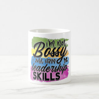 i'm not bossy i just have leadership skills coffee mug