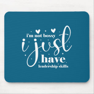 I'm not bossy i just have leadership skills mouse pad