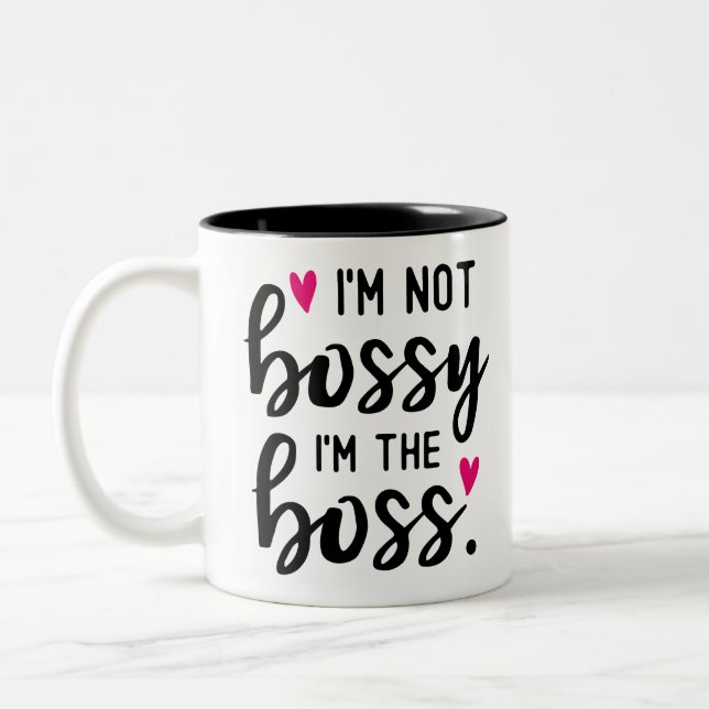 I'm Not BOSSY I''m The BOSS Two-Tone Coffee Mug (Left)