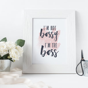 I'm Not Bossy, I'm the Boss   Typography Quote Poster