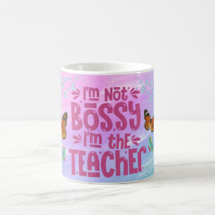 I'm Not Bossy, I'm The Teacher Coffee Mug