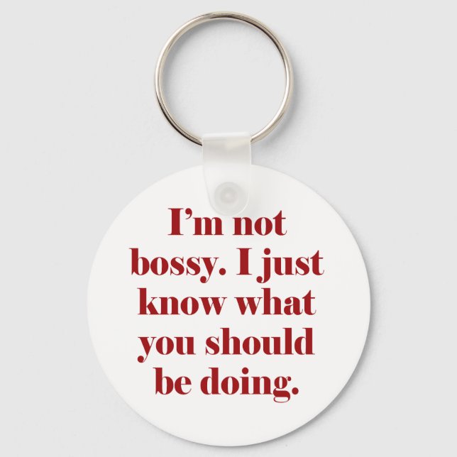 I'm not Bossy Key Ring (Front)