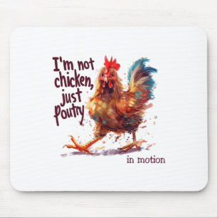 I'm Not Chicken Just Poultry Funny Rooster Farm An Mouse Pad