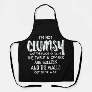 I'm Not Clumsy Funny Sayings Sarcastic Gifts Apron