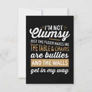 I'm Not Clumsy Funny Sayings Sarcastic Men Women B Card