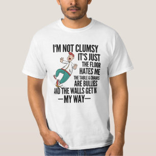 I'm Not Clumsy Funny Stumble Slippery T-Shirt