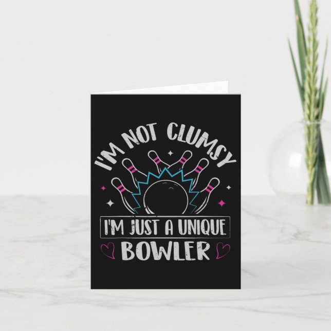 I'm Not Clumsy - I'm Just A Unique Bowler  Card (Front)