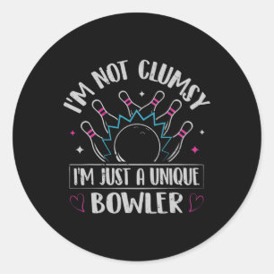 I'm Not Clumsy - I'm Just A Unique Bowler Classic Round Sticker