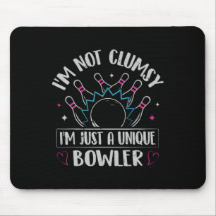 I'm Not Clumsy - I'm Just A Unique Bowler Mouse Pad