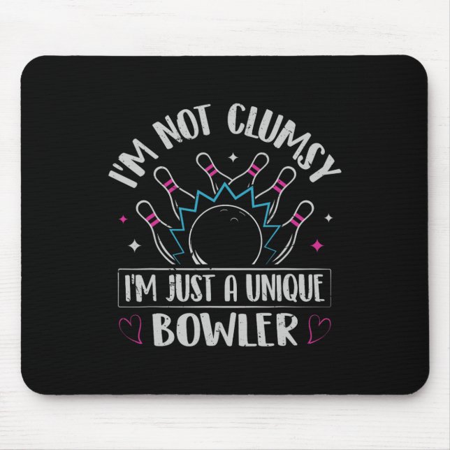 I'm Not Clumsy - I'm Just A Unique Bowler  Mouse Pad (Front)