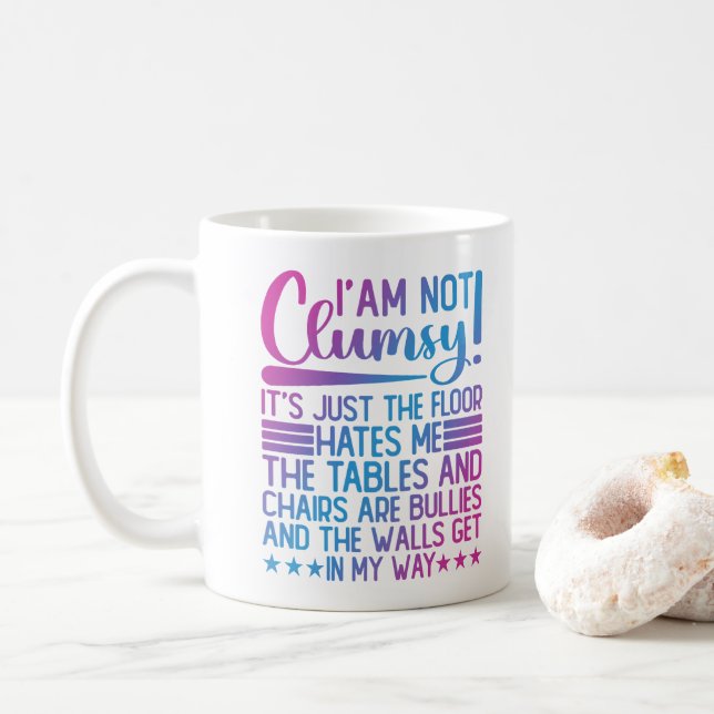 I'm Not Clumsy Its Just Funny Sayings Sarcastic  Coffee Mug (With Donut)