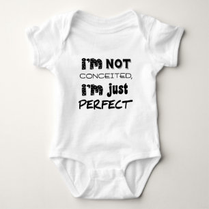 I'm Not Conceited, I'm Just Perfect Baby Bodysuit