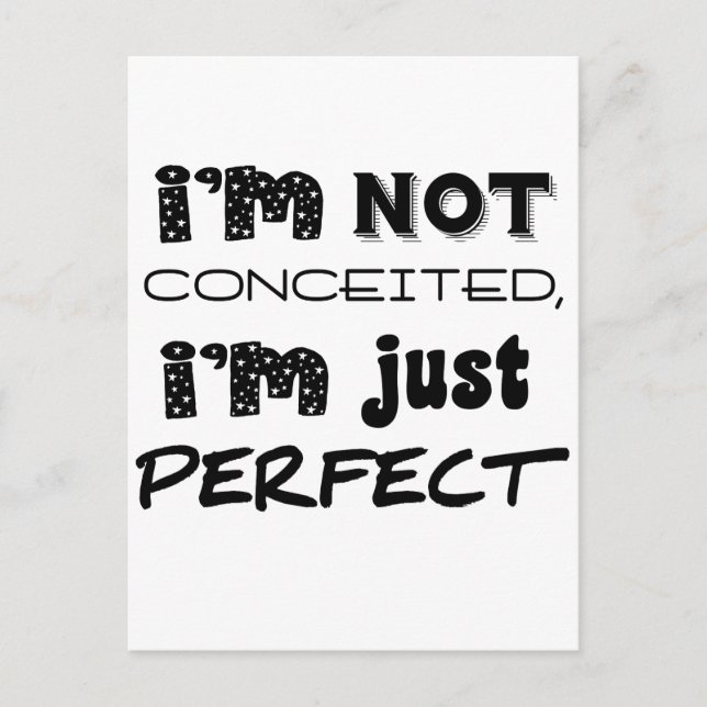 I'm Not Conceited, I'm Just Perfect Postcard (Front)
