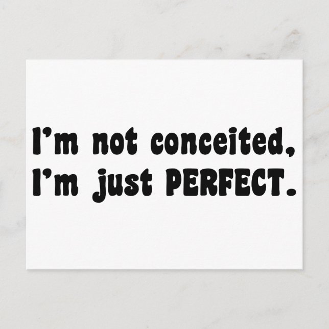 I'm Not Conceited, I'm Just Perfect Postcard (Front)