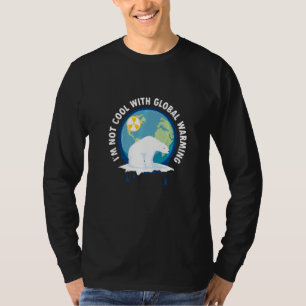 I'm Not Cool With Global Warming Cute Polar Bears T-Shirt