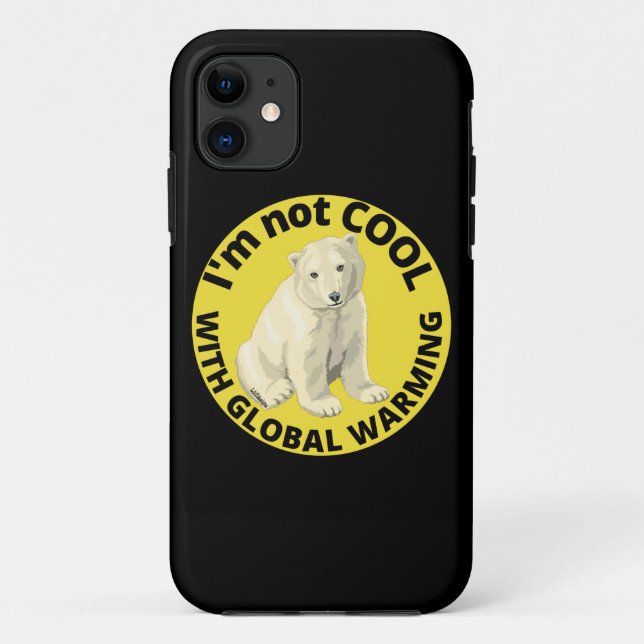 I'M NOT COOL WITH GLOBAL WARMING save the planet   Case-Mate iPhone Case (Back)