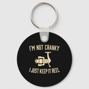 I'm Not Cranky I Keep It Reel Funny Fishing And Fi Key Ring