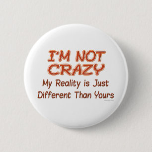I'm Not Crazy 6 Cm Round Badge