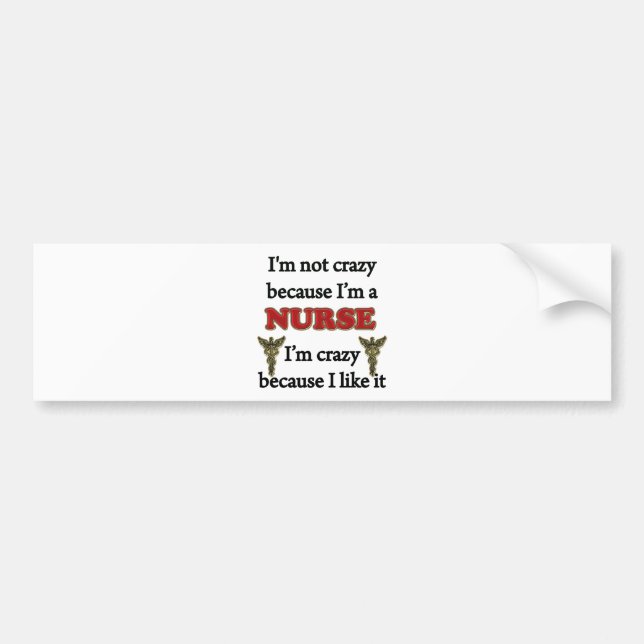 I'm Not Crazy Bumper Sticker (Front)