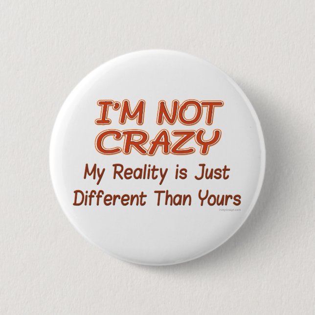 I'm Not Crazy Buttons (Front)