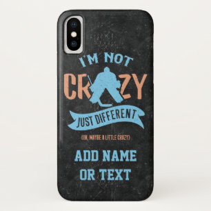 I'm Not Crazy Ice Hockey Goalie iPhone X Case