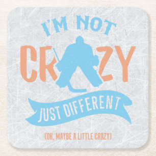 I'm Not Crazy Ice Hockey Goalie Square Paper Coaster