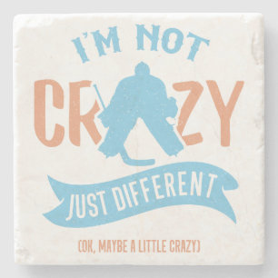 I'm Not Crazy Ice Hockey Goalie Stone Coaster